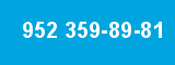 952 359-89-81